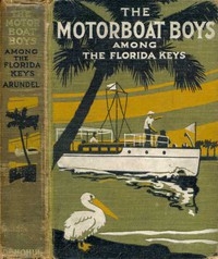 Motor Boat Boys Among The Florida Keys; Or, The Struggle For The Leadership