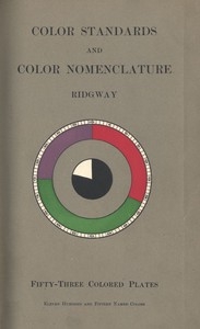 Color Standards and Color Nomenclature With fifty-three colored plates and eleven hundred and fifteen named colors
