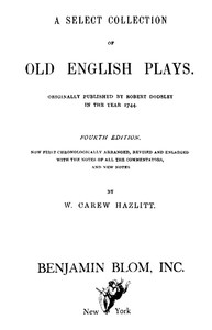 A Select Collection Of Old English Plays, Volume 11