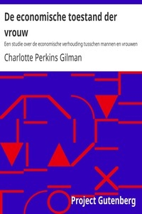 De economische toestand der vrouw Een studie over de economische verhouding tusschen mannen en vrouwen als een factor in de sociale evolutie