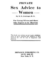 Private Sex Advice to Women: For Young Wives and those who Expect to be Married