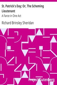 St. Patrick's Day; Or, The Scheming Lieutenant: A Farce In One Act