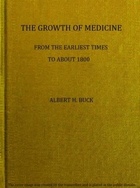 The growth of medicine from the earliest times to about 1800