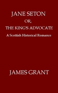 جين سيتون أو ، محامي الملك: رومانسية تاريخية اسكتلندية