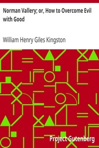 Norman Vallery; Or, How To Overcome Evil With Good