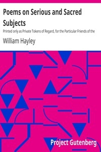 Poems on Serious and Sacred Subjects Printed only as Private Tokens of Regard, for the Particular Friends of the Author