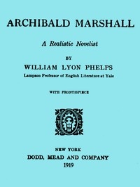 Archibald Marshall, A Realistic Novelist