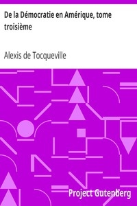 De la Démocratie en Amérique, tome troisième