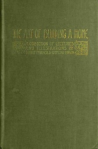 The Art of Building a Home: A collection of lectures and illustrations