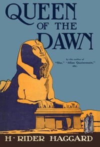 Queen of the Dawn: A Love Tale of Old Egypt