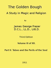 The Golden Bough: A Study In Magic And Religion (third Edition, Vol. 03 Of 12)