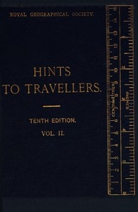 Hints to Travellers, Scientific and General, Vol. 2 Tenth edition, revised and corrected