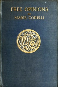 Free Opinions, Freely Expressed On Certain Phases Of Modern Social Life And Conduct