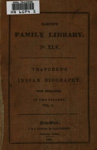 Indian Biography; Vol. 1 (of 2) Or, An Historical Account of Those Individuals Who Have Been Distinguished among the North American Natives as Orators, Warriors, Statesmen, and Other Remarkable Characters