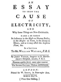 An Essay to Shew the Cause of Electricity; and Why Some Things are Non-Electricable. In Which Is Also Consider'd Its Influence in the Blasts on Human Bodies, in the Blights on Trees, in the Damps in Mines; And as It May Affect the Sensitive Plant, &
