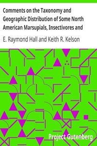 Comments On The Taxonomy And Geographic Distribution Of Some North American Marsupials, Insectivores And Carnivores