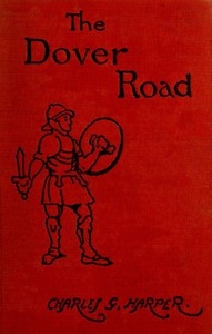 The Dover Road: Annals of an Ancient Turnpike