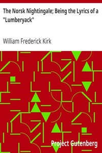 The Norsk Nightingale; Being The Lyrics Of A 