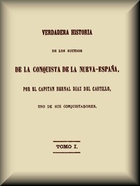 Verdadera historia de los sucesos de la conquista de la Nueva-España (1 de 3)