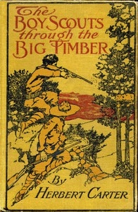 The Boy Scouts Through The Big Timber; Or, The Search For The Lost Tenderfoot