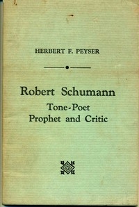 Robert Schumann, Tone-poet, Prophet And Critic