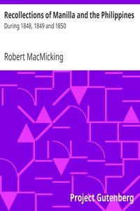 Recollections of Manilla and the Philippines During 1848, 1849 and 1850