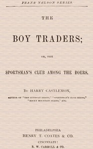 The Boy Traders; Or, The Sportsman's Club Among The Boers