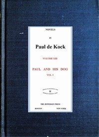 Paul And His Dog, V.1 (novels Of Paul De Kock Volume Xiii)