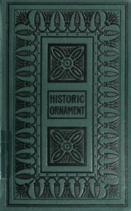 Historic Ornament, Vol. 2 (of 2) Treatise on decorative art and architectural ornament