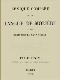 Lexique comparé de la langue de Molière et des écrivains du XVIIe siècle