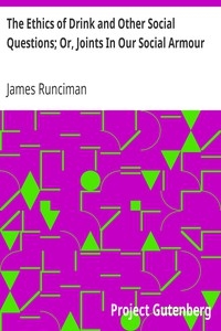 The Ethics Of Drink And Other Social Questions; Or, Joints In Our Social Armour
