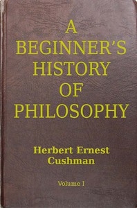 A Beginner's History of Philosophy, Vol. 1: Ancient and Mediæval Philosophy