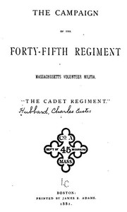 The Campaign of the Forty-fifth Regiment, Massachusetts Volunteer Militia 