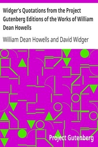 Widger's Quotations from the Project Gutenberg Editions of the Works of William Dean Howells
