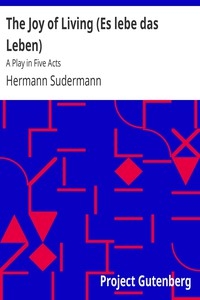 The Joy of Living (Es lebe das Leben): A Play in Five Acts