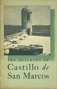 The Building of Castello de San Marcos National Park Service Interpretive Series, History No. 1