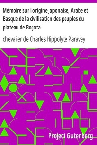 Mémoire sur l'origine Japonaise, Arabe et Basque de la civilisation des peuples du plateau de Bogota