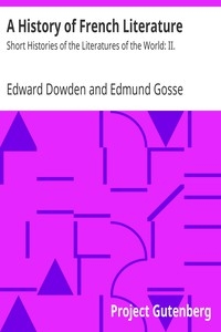 A History of French Literature Short Histories of the Literatures of the World: II.