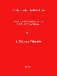 India Under British Rule from the Foundation of the East India Company