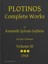 Plotinos: Complete Works, v. 3 In Chronological Order, Grouped in Four Periods