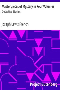Masterpieces of Mystery in Four Volumes: Detective Stories