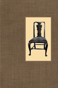 Little Books About Old Furniture. Volume II. The Period of Queen Anne