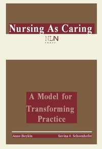 Nursing as Caring: A Model for Transforming Practice