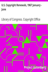 U.s. Copyright Renewals, 1967 January - June