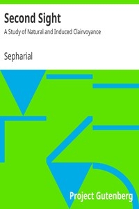 Second Sight: A Study of Natural and Induced Clairvoyance