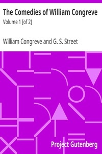 The Comedies of William Congreve: Volume 1 [of 2]