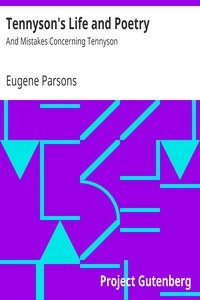 Tennyson's Life and Poetry: And Mistakes Concerning Tennyson