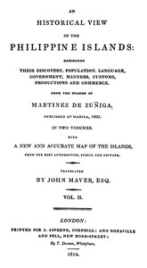An Historical View of the Philippine Islands, Vol 2 (of 2) Exhibiting their discovery, population, language, government, manners, customs, productions and commerce.