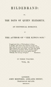 هيلدبراند. أو ، أيام الملكة إليزابيث ، قصة حب تاريخية ، المجلد. 2 من 3
