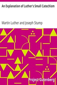 An Explanation of Luther's Small Catechism